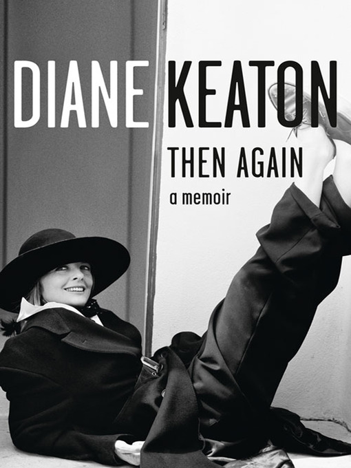 Title details for Then Again by Diane Keaton - Available
